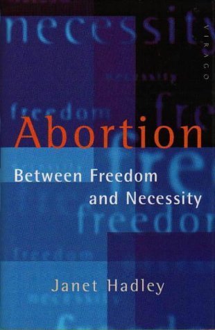 9781853818585: Abortion: Between Freedom and Necessity
