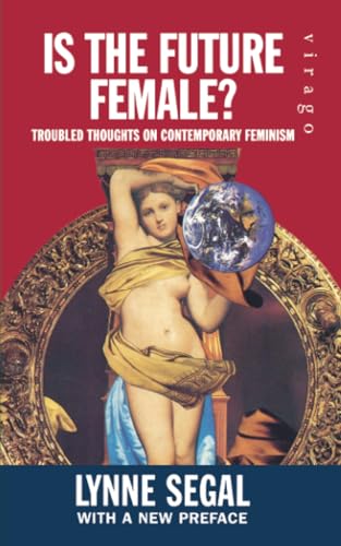 Imagen de archivo de Is the Future Female?: Troubled Thoughts on Contemporary Feminism a la venta por Goldstone Books