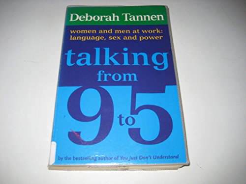 Talking from 9 to 5: Women and Men at Work: Language, Sex and Power (9781853822605) by Tannen, Deborah