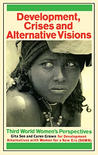 Beispielbild fr Development Crises and Alternative Visions : Third World Women's Perspectives zum Verkauf von Better World Books Ltd