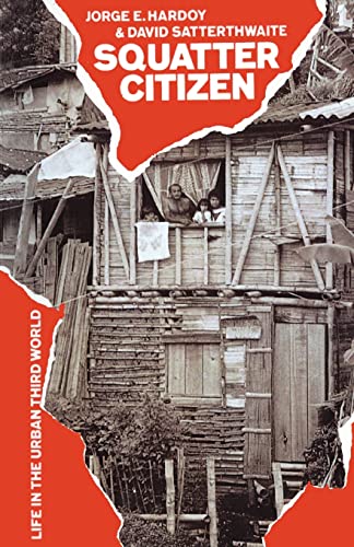 Imagen de archivo de Squatter Citizen : Life in the Urban Third World a la venta por Better World Books