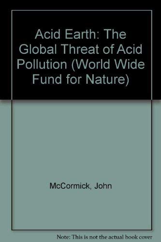 Imagen de archivo de Acid Earth: Politics of Acid Pollution (World Wide Fund for Nature) a la venta por WorldofBooks