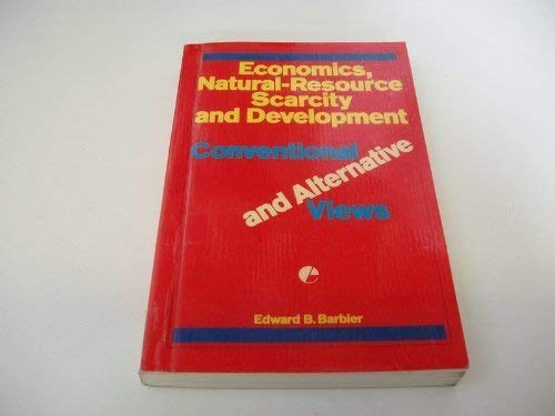 Stock image for Economics, Natural-resource Scarcity and Development: Conventional and Alternative Views for sale by Benjamin Books