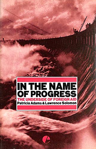 9781853831218: In the Name of Progress: the Underside of Foreign Aid