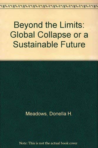 Beyond the limits: Global collapse or a sustainable future (9781853831300) by Meadows, Donella H