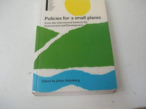 Stock image for Policies for a Small Planet: From the International Institute for Environment and Development. for sale by AwesomeBooks