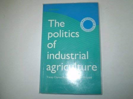 9781853831386: The Politics of Industrial Agriculture: A Report by the "Ecologist"