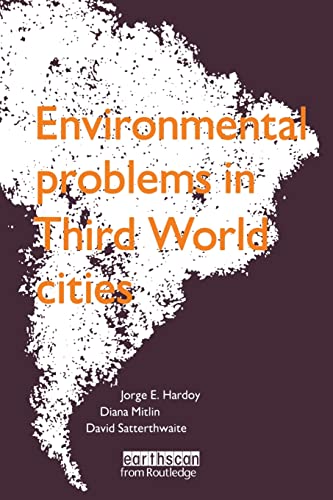 Environmental Problems in Third World Cities (9781853831461) by Hardoy, Jorge E.; Mitlin, Diana; Satterthwaite, David