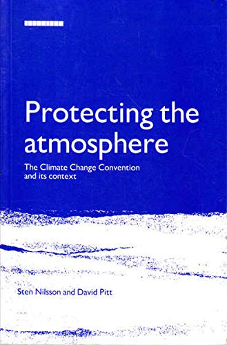 Protecting the atmosphere: The Climate Change Convention and its context (9781853831614) by Nilsson, Sten