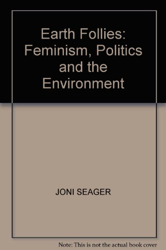 Imagen de archivo de Earth Follies: Feminism, Politics and the Environment a la venta por MusicMagpie