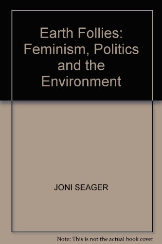 Stock image for Earth Follies: Feminism, Politics and the Environment for sale by MusicMagpie