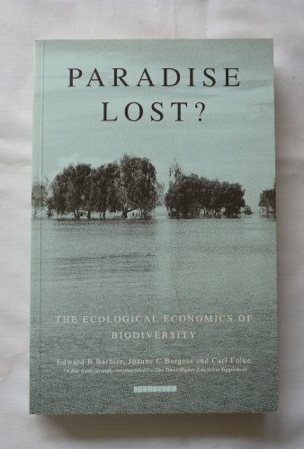 Stock image for Paradise Lost : The Ecological Economics of Biodiversity for sale by Better World Books