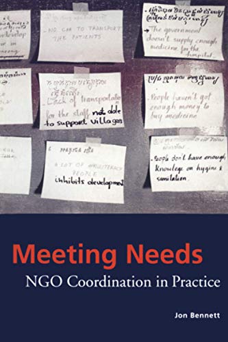 Meeting Needs: NGO Coordination in Practice (9781853832352) by Bennett, Jon