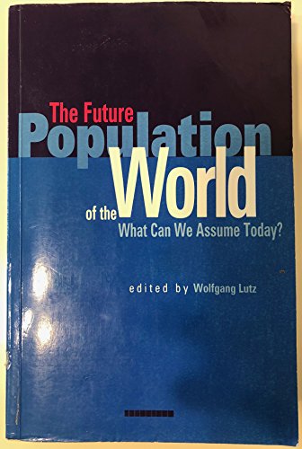 9781853832390: The Future Population of the World: What Can We Assume Today?