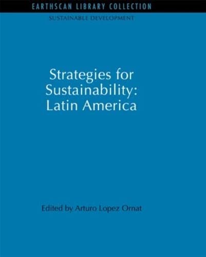 Imagen de archivo de Strategies for sustainability: Latin America (Strategies for Sustainable Development Series) a la venta por Irish Booksellers