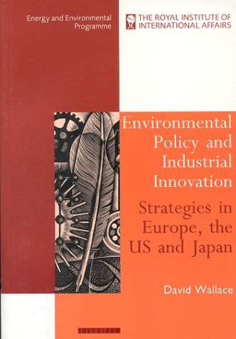 Environmental Policy and Industrial Innovation: Strategies in Europe, the USA and Japan (9781853832895) by Wallace, David