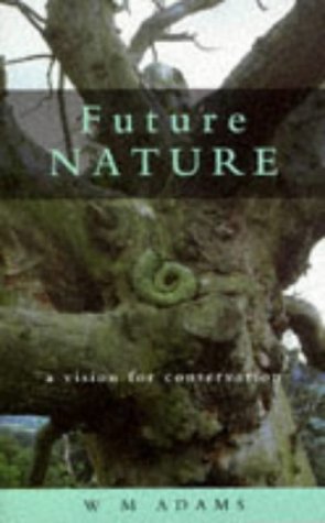 Stock image for Future Nature: A Vision for Conservation for sale by Reuseabook