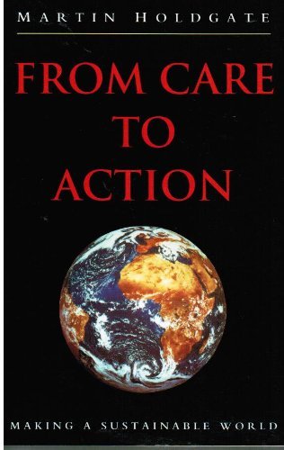 Stock image for From Care to Action: Making a Sustainable World for sale by WorldofBooks