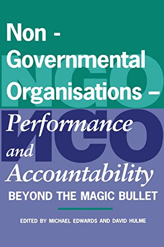 Imagen de archivo de Non-Governmental Organisations - Performance and Accountability: Beyond the Magic Bullet: NGO Accountability and Performance in the Post Colonial World a la venta por AwesomeBooks