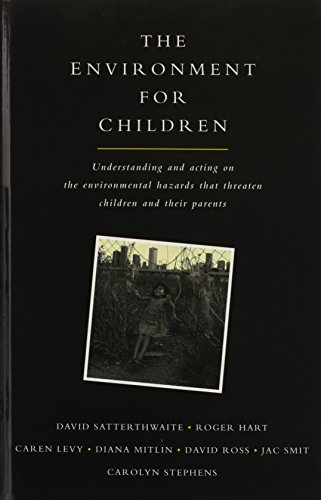 9781853833212: The Environment for Children: Understanding and Acting on the Environmental Hazards That Threaten Children and Their Parents