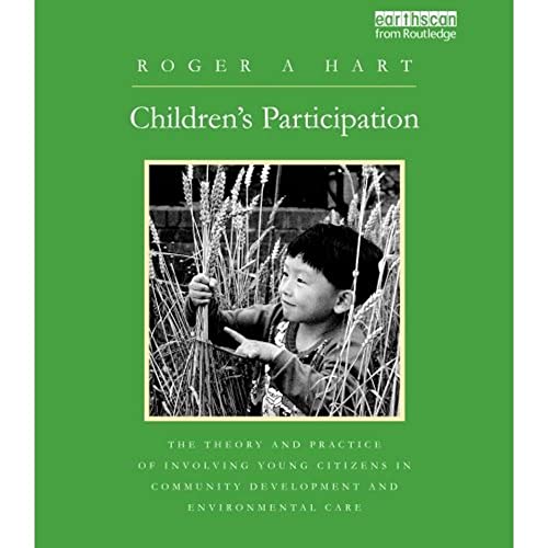 Stock image for Children's Participation : The Theory and Practice of Involving Young Citizens in Community Development and Environmental Care for sale by Better World Books
