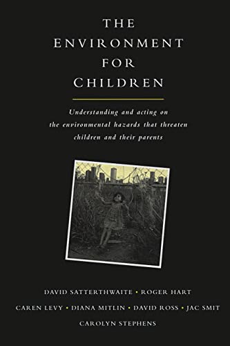 9781853833267: The Environment for Children: Understanding and Acting on the Environmental Hazards That Threaten Children and Their Parents