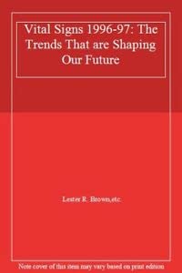 9781853833670: Vital Signs 1996-97: The Trends That are Shaping Our Future (Vital Signs: The Trends That are Shaping Our Future)