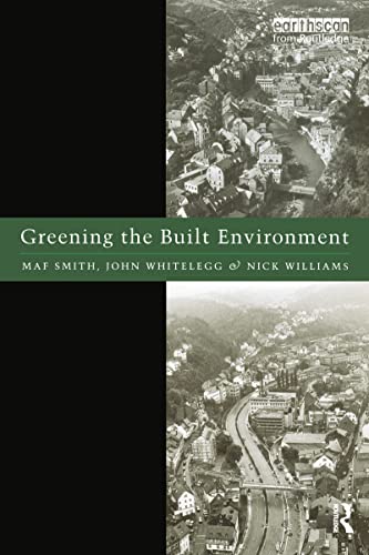 Beispielbild fr Greening the Built Environment zum Verkauf von Roundabout Books
