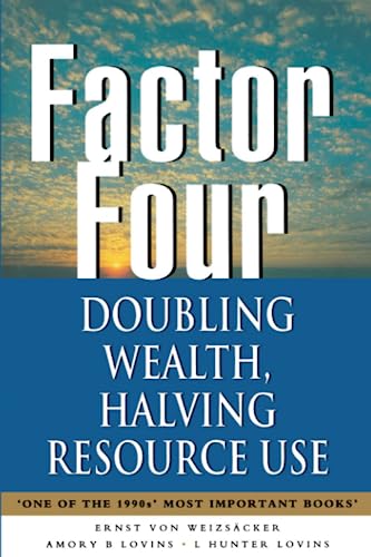 Imagen de archivo de Factor Four: Doubling Wealth, Halving Resource Use - The New Report to the Club of Rome a la venta por AwesomeBooks