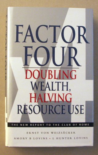 Beispielbild fr Factor Four: Doubling Wealth, Halving Resource Use - A Report to the Club of Rome zum Verkauf von WorldofBooks