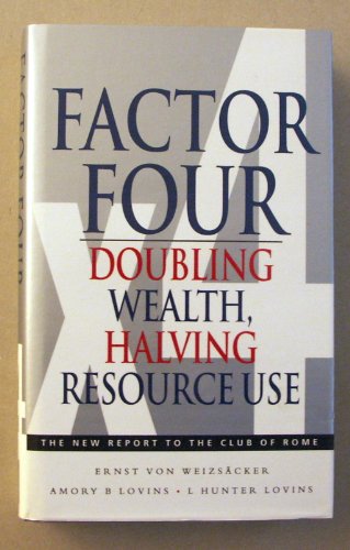 Imagen de archivo de Factor Four: Doubling Wealth, Halving Resource Use - A Report to the Club of Rome a la venta por WorldofBooks