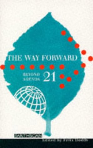 Stock image for The Way Forward : Beyond Agenda 21 for sale by Better World Books Ltd