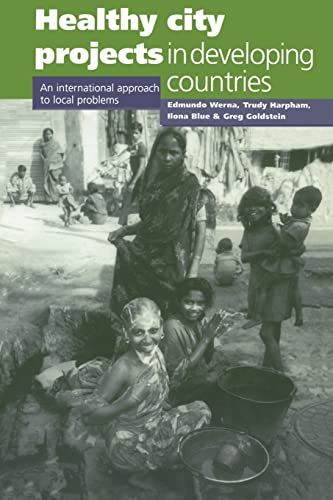 Imagen de archivo de Healthy City Projects in Developing Countries: An International Approach to Local Problems a la venta por Hay-on-Wye Booksellers