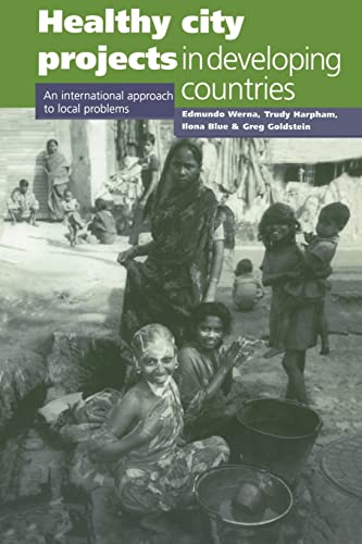 Stock image for Healthy City Projects in Developing Countries: An International Approach to Local Problems for sale by Reuseabook
