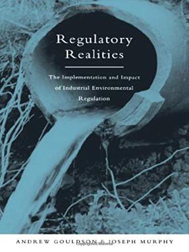 9781853834578: Regulatory Realities: The Implementation & Impact of Industrial Environmental Regulation: The Implementation and Impact of Industrial Environmental Practice