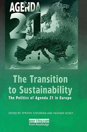 Imagen de archivo de The Transition to Sustainability: The Politics of Agenda 21 in Europe a la venta por WorldofBooks