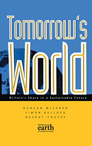 Stock image for Tomorrow's World : Britain's Share in a Sustainable Future for sale by Better World Books: West