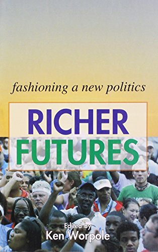 Stock image for RICHER FUTURES: Fashioning a new politics for sale by WorldofBooks