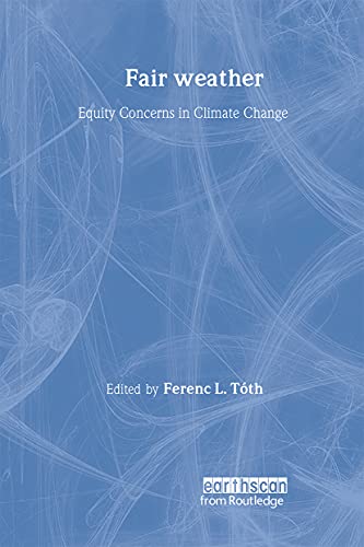 Imagen de archivo de Fair Weather: Equity Concerns in Climate Change a la venta por Reuseabook