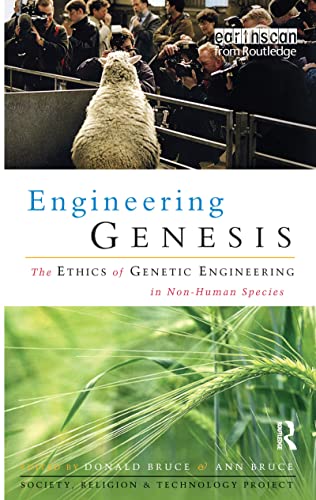 9781853835704: Engineering Genesis: Ethics of Genetic Engineering in Non-human Species