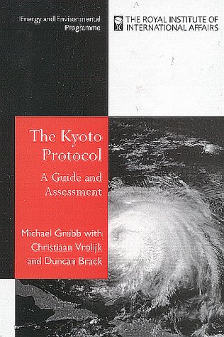 The Kyoto Protocol: A Guide and Assessment (9781853835810) by Michael Grubb; Christiaan Vrolijk; Duncan Brack