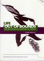 Beispielbild fr Life Out of Bounds: Bioinvasion in a Borderless World (The Worldwatch Environmental Alert Series) zum Verkauf von Reuseabook