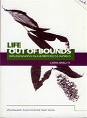 Stock image for Life Out of Bounds: Bioinvasion in a Borderless World (The Worldwatch Environmental Alert Series) for sale by Reuseabook