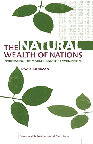 Beispielbild fr The Natural Wealth of Nations: Harnessing the Market and the Environment (Harnessing the Market for the Environment) (Worldwatch Environmental Alert Series) zum Verkauf von Lucky's Textbooks