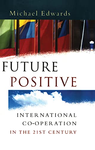 Stock image for Future Positive: International Co-operation in the 21st Century for sale by WorldofBooks