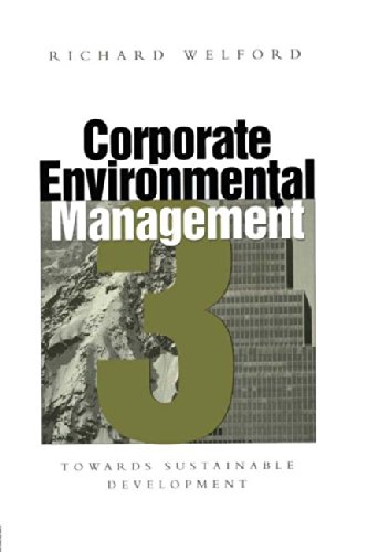 Imagen de archivo de Corporate Environmental Management 3 : Towards Sustainable Development a la venta por Better World Books Ltd