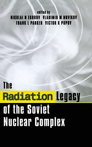 Stock image for The Radiation Legacy of the Soviet Nuclear Complex: An Analytical Overview for sale by Wonder Book