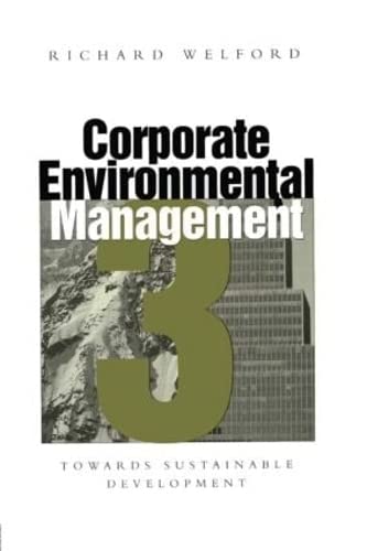 Imagen de archivo de Corporate Environmental Management 3 : Towards Sustainable Development a la venta por Better World Books