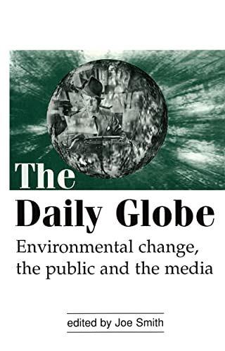 9781853836640: The Daily Globe: Environmental Change, the Public and the Media