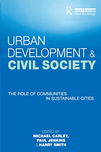 Beispielbild fr Urban Development and Civil Society : The Role of Communities in Sustainable Cities zum Verkauf von Better World Books